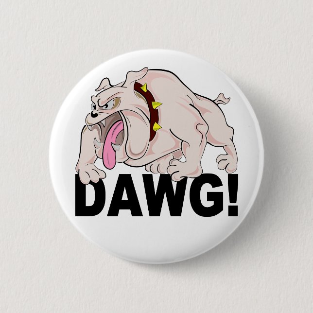 DAWG! button, customize 2 Inch Round Button (Front)