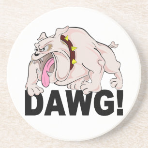 DAWG! coaster