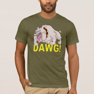 DAWG! shirt - choose style & colour