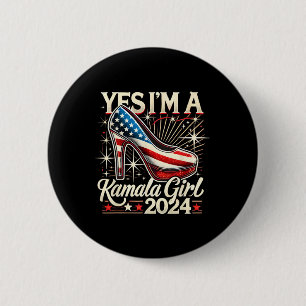 Day 2024 Yes I'm A Kamala Girl 2024 Kamala Harris 2 Inch Round Button