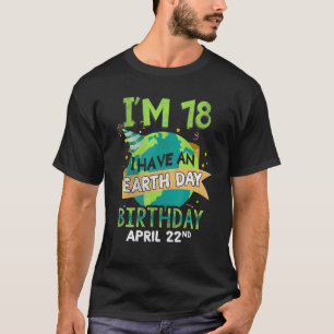 Day April 22 Birth Born Save Planet Save Earth Age T-Shirt