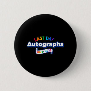 Day Autographs 2023 Kindergarten Teacher Graduatio 2 Inch Round Button