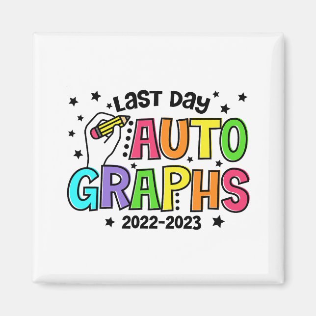 Day Autographs Last Day Of School Vibes Funny  Magnet (Front)