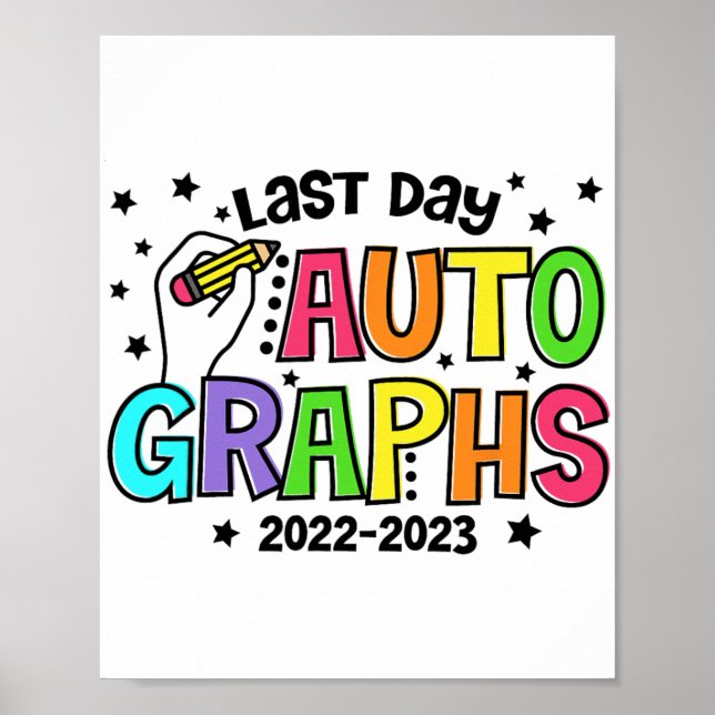 Day Autographs Last Day Of School Vibes Funny  Poster (Front)