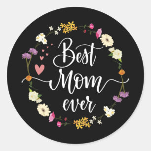 Day Best Mom Ever Gifts From Daughter Son Mom Kids Classic Round Sticker