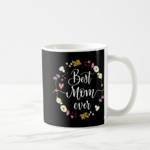 Day Best Mom Ever Gifts From Daughter Son Mom Kids Coffee Mug