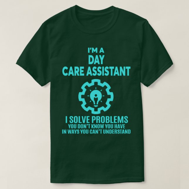 DAY CARE ASSISTANT NICE DESIGN 2017 T-Shirt (Design Front)