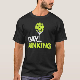Day Dinking Pickleball Pickle Ball Dink Men Women T-Shirt