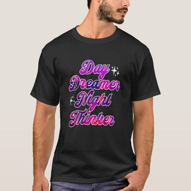 Day Dreamer Night Thinker Tired Sleepless Insomnia T-Shirt (Front)