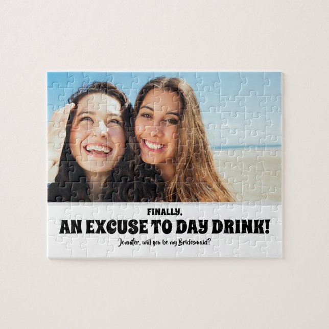 Day Drink Excuse - Funny Bridesmaid Proposal Photo Jigsaw Puzzle (Horizontal)
