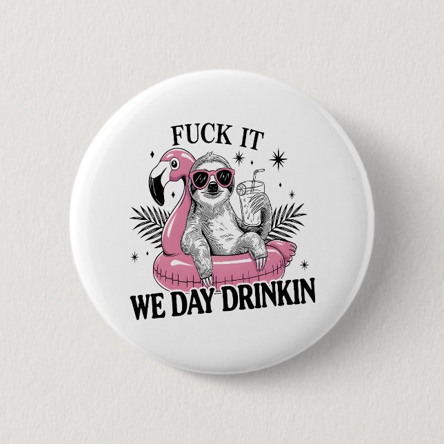 Day drinkin Sloth 2 Inch Round Button (Front)