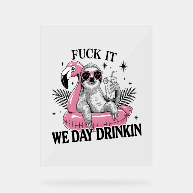 Day drinkin Sloth Acrylic Sign (Front)