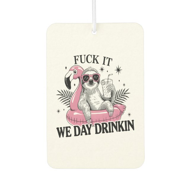 Day drinkin Sloth Air Freshener (Front)