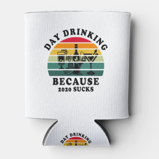 Day drinking because 2020 sucks can cooler