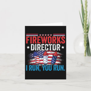 Day Fireworks Director I Run You Run 4th July  Card