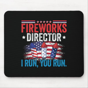 Day Fireworks Director I Run You Run 4th July Mouse Pad
