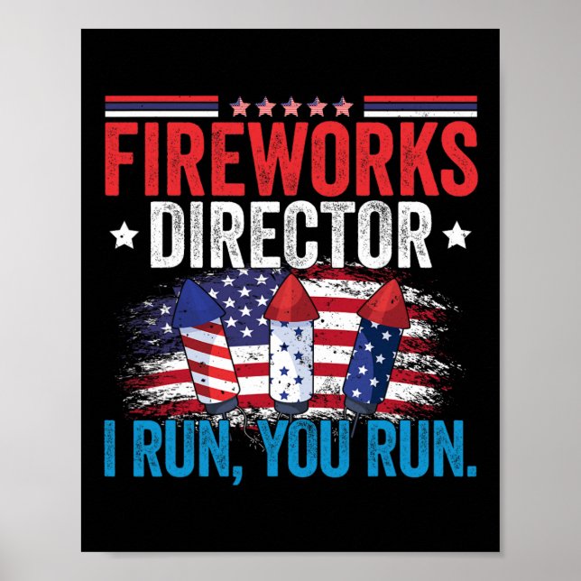Day Fireworks Director I Run You Run 4th July  Poster (Front)