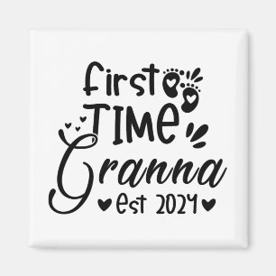 Day First Time Granna Est 2024 Magnet