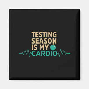 Day For Teachers Testing Season Is My Cardio Test Magnet