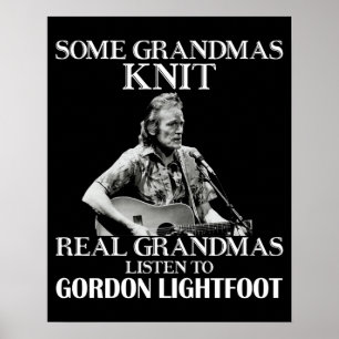 Day Gift For Real Grandmas Listen to Gordon Lightf Poster