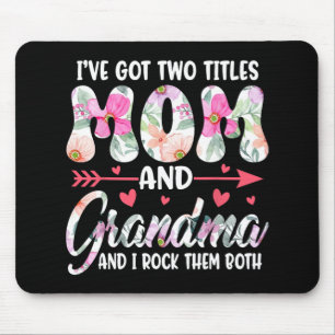 Day I#39; #39;ve Got Two Titles Grandma Grandmothe Mouse Pad
