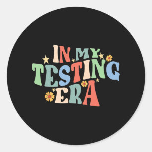 Day In My Testing Era Teacher Teaching Test Day Classic Round Sticker