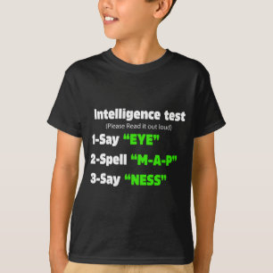 Day Intelligence Test Say Eye M A P Ness Dad Joke  T-Shirt