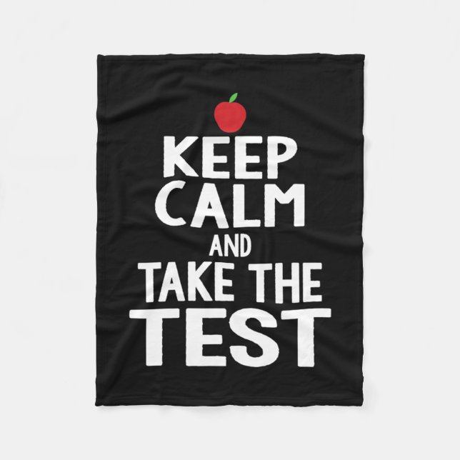 Day Keep Calm &amp; Take The Test Exam Funny Teach Fleece Blanket (Front)