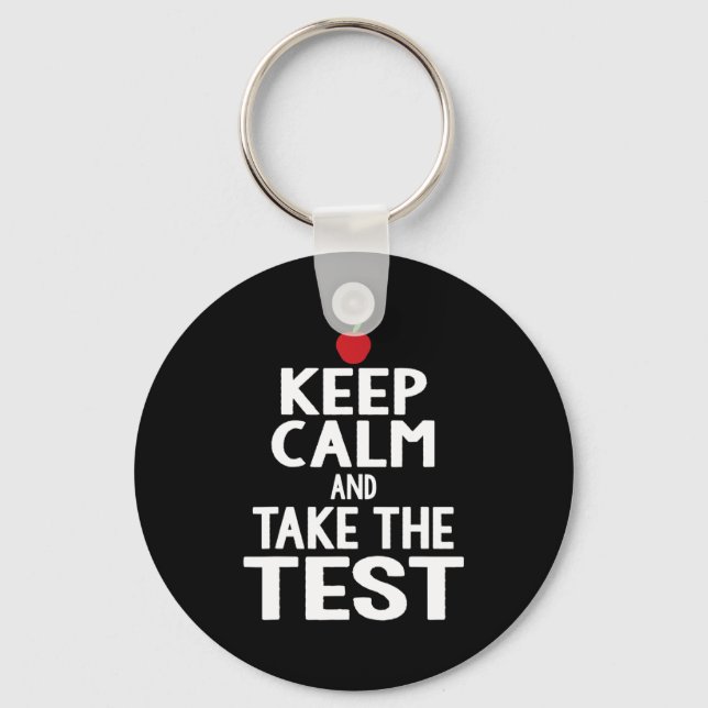 Day Keep Calm &amp; Take The Test Exam Funny Teach Keychain (Front)