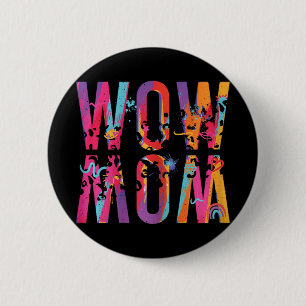 Day Mom Is Just Wow Upside Down Art Brush Mom Wow 2 Inch Round Button