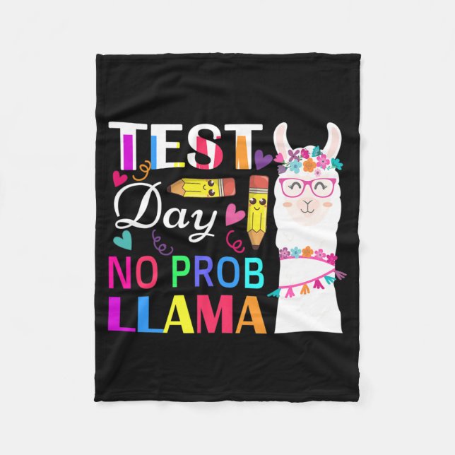 Day No Prob Llama Funny Teacher Testing 2  Fleece Blanket (Front)