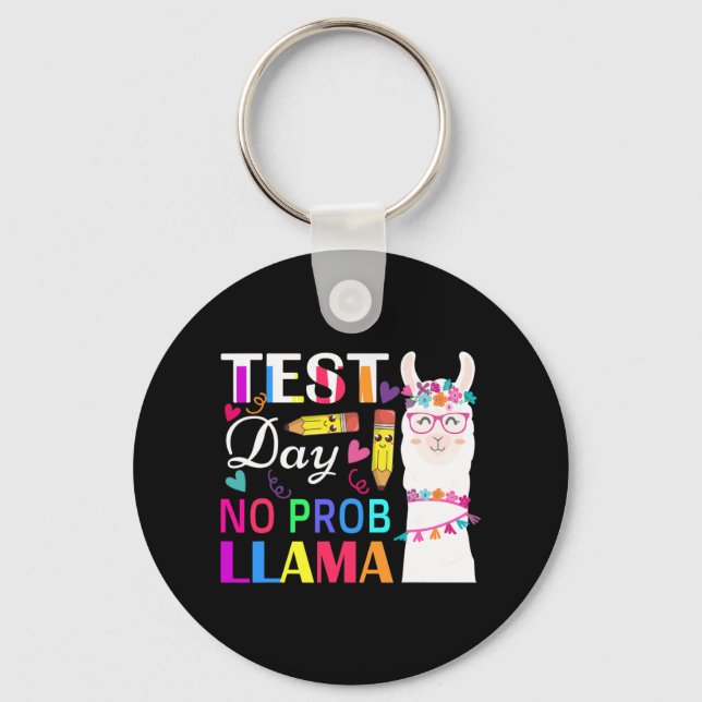Day No Prob Llama Funny Teacher Testing 2  Keychain (Front)