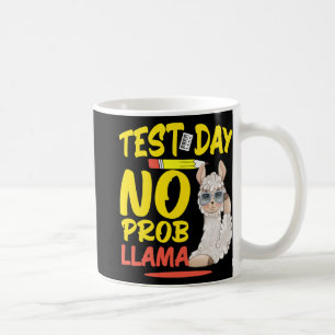 Day No Prob-llama Llama Teacher &amp; Student Test Coffee Mug