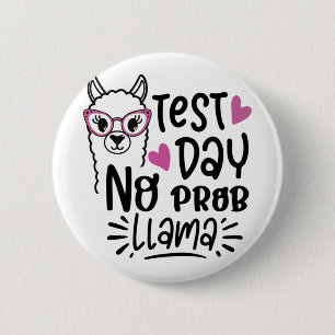 Day No Prob-llama Llama Teacher Testing Day 1 2 Inch Round Button