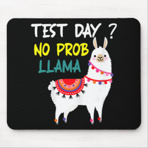 Day No Prob-llama Llama Teacher Testing Day For Te Mouse Pad