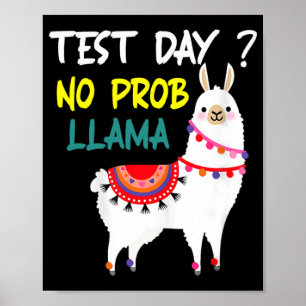 Day No Prob-llama Llama Teacher Testing Day For Te Poster
