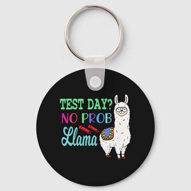 Day No Prob Llama Test Day No Probllama Test Day L Keychain (Front)