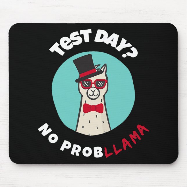 Day No Probllama Funny Testing Llama Design  Mouse Pad (Front)
