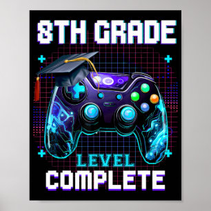 Day Of 8th Grade Level Complete Graduation Him Boy Poster