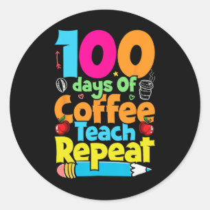 Day Of Coffee And Chaos Teacher 100 Days Of School Classic Round Sticker