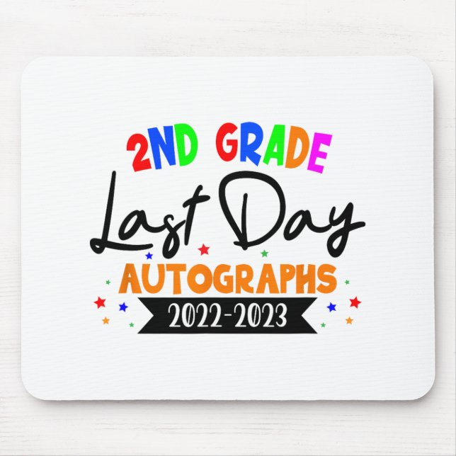 Day Of School 2023 Autograph 2nd Grade Graduation  Mouse Pad (Front)