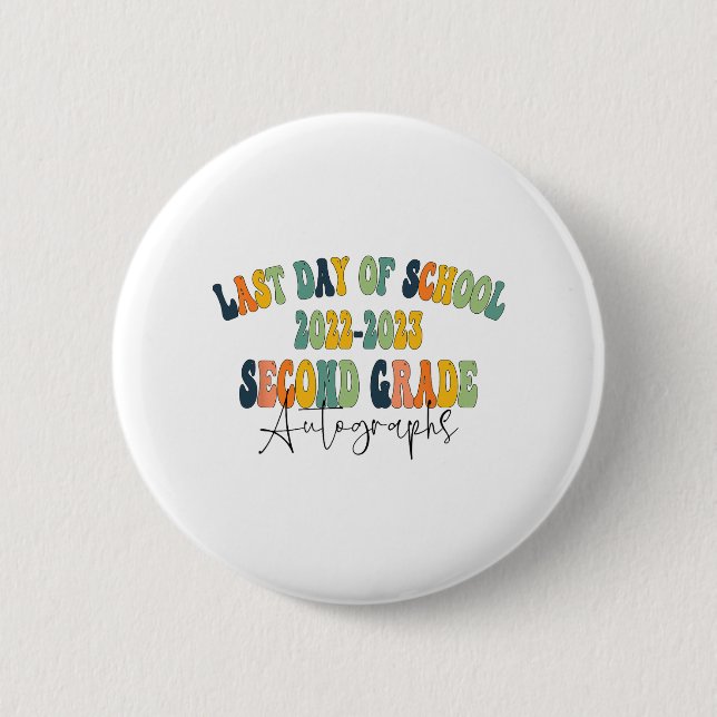 Day Of School 2nd Second Grade Autographs 2023  2 Inch Round Button (Front)