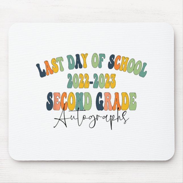 Day Of School 2nd Second Grade Autographs 2023  Mouse Pad (Front)