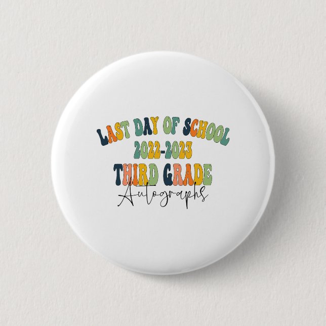 Day Of School 3rd Third Grade Autographs 2023  2 Inch Round Button (Front)