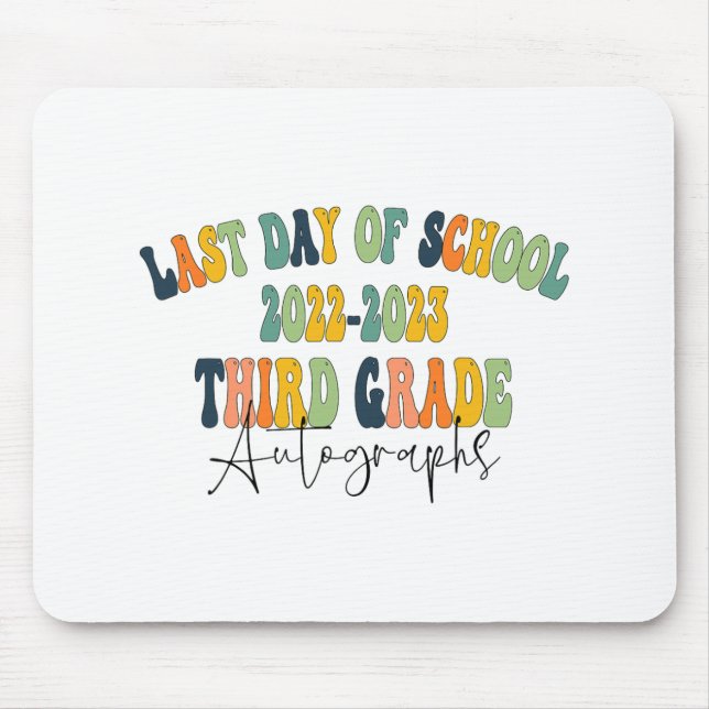 Day Of School 3rd Third Grade Autographs 2023  Mouse Pad (Front)