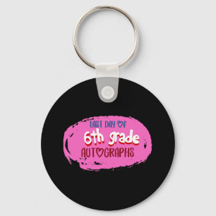 Day Of School 6th Grade Autograph Elementary Gradu Keychain