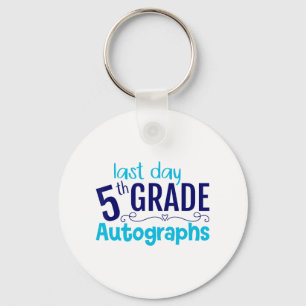 Day Of School Autograph 5th Grade Student  Keychain