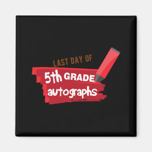 Day Of School Autograph Elementary 5th Grade Gradu Magnet
