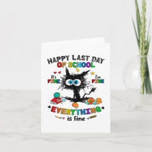 Day Of School Black Cat It's Fine Im Fine Everythi Card