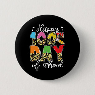 Day Of School For Teachers Kids Happy 100 Days  2 Inch Round Button